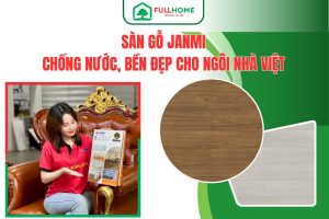 Sàn gỗ Janmi - chống nước, bền đẹp cho ngôi nhà Việt