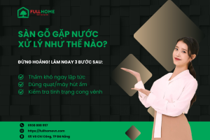 Sàn Gỗ Gặp Nước Xử Lý Như Thế Nào?