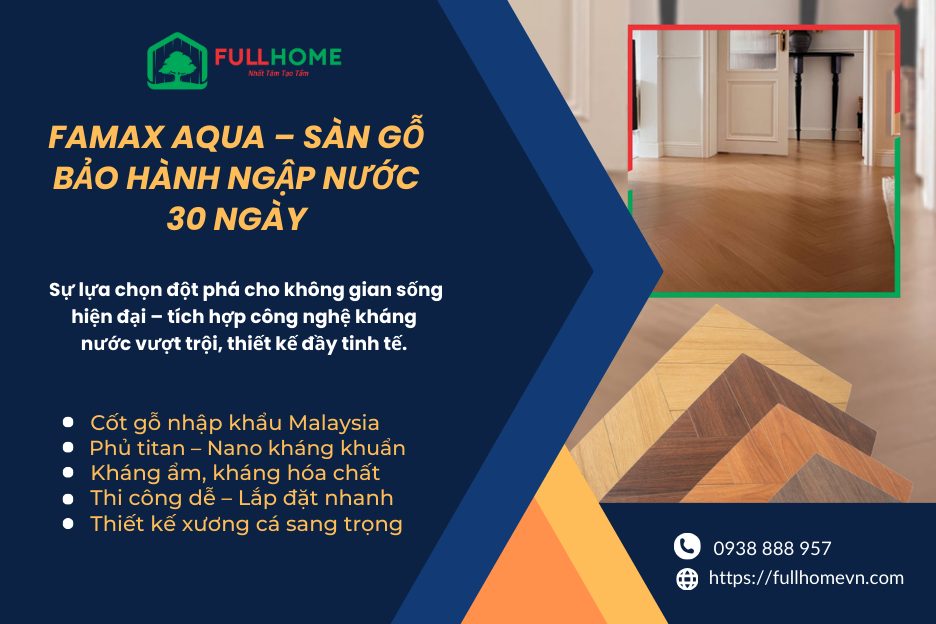 Sàn gỗ nào bảo hành ngập nước? Famax Aqua – Sự lựa chọn số 1