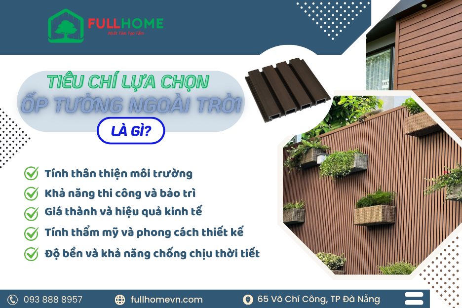 Tiêu chí lựa chọn vật liệu ốp tường ngoài trời là gì 2025?